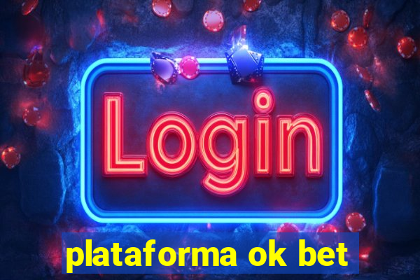 plataforma ok bet